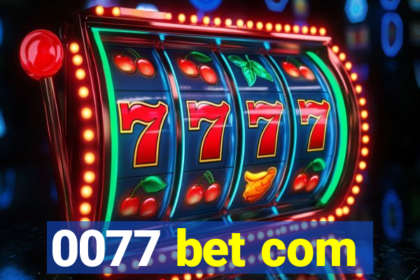 0077 bet com